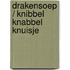 Drakensoep / Knibbel Knabbel Knuisje
