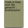 Maak je klaar voor het gevecht! ; Smithersens! door M. Groening