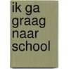 Ik ga graag naar school door Raymonde Cauvin