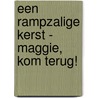 Een rampzalige kerst - Maggie, kom terug! door M. Groening