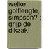 Welke golflengte, Simpson? ; Grijp de dikzak!