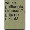 Welke golflengte, Simpson? ; Grijp de dikzak! door M. Groening