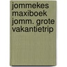 Jommekes maxiboek jomm. grote vakantietrip by Nys