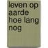 Leven op aarde hoe lang nog