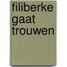Filiberke gaat trouwen by Jef Nys