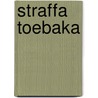 Straffa Toebaka door Jef Nys