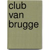 Club van brugge by Soetaert