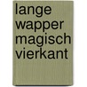 Lange wapper magisch vierkant door Folch Y. Camarasa