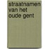 Straatnamen van het oude gent