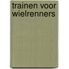 Trainen voor wielrenners door Daniëls