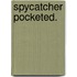 Spycatcher pocketed.