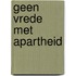 Geen vrede met apartheid