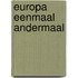 Europa eenmaal andermaal