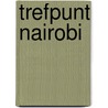 Trefpunt Nairobi door Jeanne Roefs