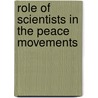 Role of scientists in the peace movements door Onbekend