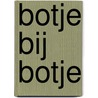 Botje bij botje door E. Vanvugt