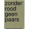 Zonder rood geen paars by R. Vreeman