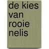 De kies van Rooie Nelis by Karel Eykman