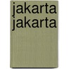 Jakarta jakarta door Vlasblom