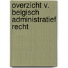 Overzicht v. belgisch administratief recht door Mast