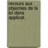 Recours aux objecties de la loi dans applicat. by Unknown
