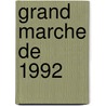 Grand marche de 1992 door Defraigne