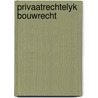 Privaatrechtelyk bouwrecht door Baert