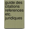 Guide des citations references etc. juridiques door Onbekend