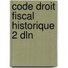 Code droit fiscal historique 2 dln door Judith Vanistendael