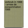 Verbruik in 1988 - annee de consommation 1988 door Onbekend