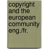 Copyright and the european community eng./fr. door Onbekend