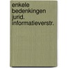 Enkele bedenkingen jurid. informatieverstr. door Onbekend