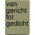 Van gericht tot gedicht