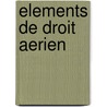 Elements de droit aerien by Bogaert