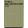 Wetboek soc.zekerheidsrecht toev. by Dillemans