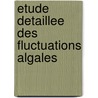 Etude detaillee des fluctuations algales door Marc Smeets