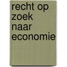 Recht op zoek naar economie by Boudewijn Bouckaert