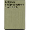 Belgisch strafprocesrecht 1 a b 2 a b by Haenens