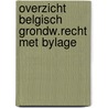 Overzicht belgisch grondw.recht met bylage by Mast