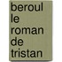 Beroul le roman de tristan