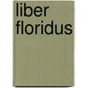 Liber floridus by Derolez