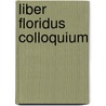 Liber floridus colloquium by Derolez