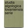 Studia algologica lovaniensia serie door Louis