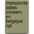 Manuscrits dates conserv. en belgique cpl