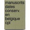 Manuscrits dates conserv. en belgique cpl door Masai