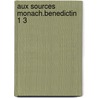 Aux sources monach.benedictin 1 3 by Vanderhoven