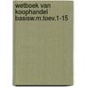 Wetboek van koophandel basisw.m.toev.1-15 by Ronse