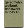 Gerechtelyk wetboek basiswerk m.toev.1-9 door Storme