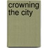 Crowning the city