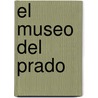 El Museo del Prado by Unknown